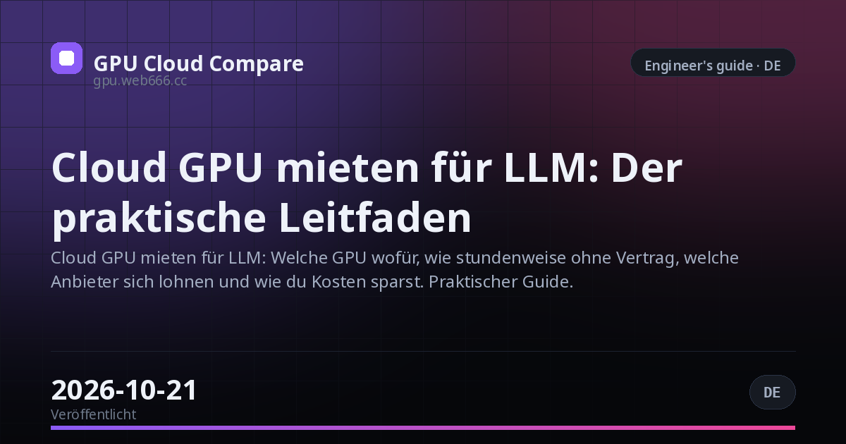 Cloud GPU mieten für LLM: Der praktische Leitfaden
